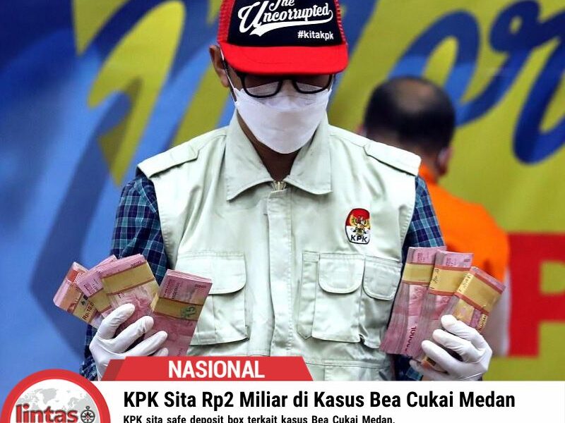 KPK Sita Rp2 Miliar di Kasus Bea Cukai Medan