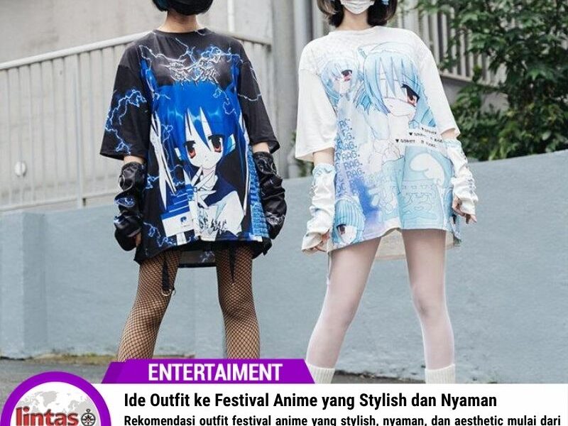 Ide Outfit Festival Anime yang Stylish dan Nyaman Buat Seharian