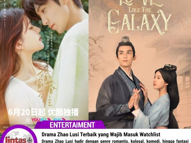 Drama Zhao Lusi Terbaik yang Wajib Masuk Watchlist