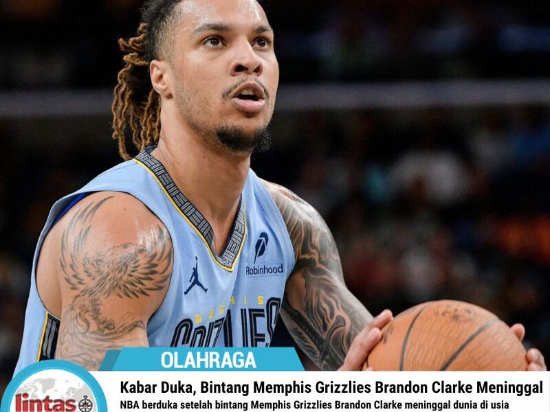 Kabar Duka NBA, Bintang Memphis Grizzlies Brandon Clarke Meninggal Dunia di Usia 29 Tahun