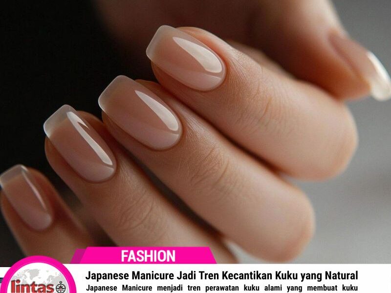 Japanese Manicure Jadi Tren Kecantikan Kuku yang Natural