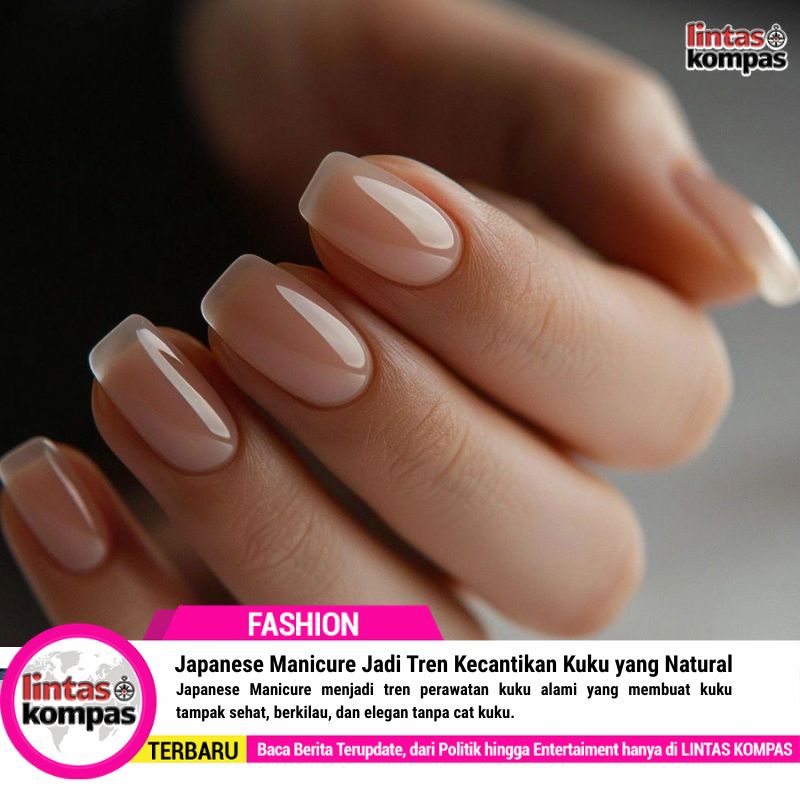 Japanese Manicure Jadi Tren Kecantikan Kuku yang Natural