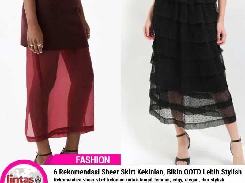 6 Rekomendasi Sheer Skirt Kekinian, Bikin OOTD Lebih Stylish