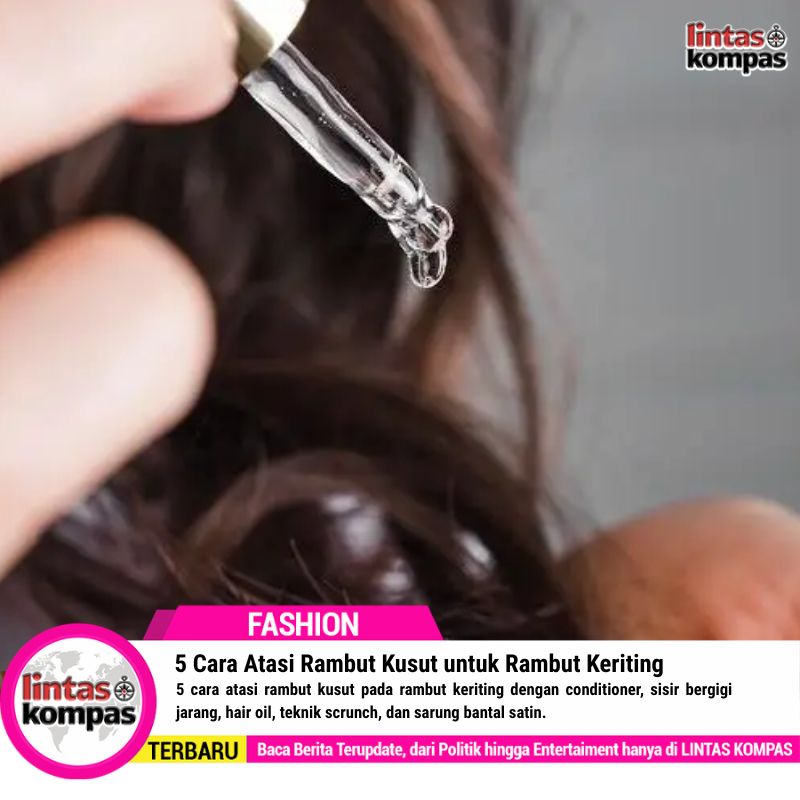 5 Cara Atasi Rambut Kusut untuk Rambut Keriting agar Mudah Diatur