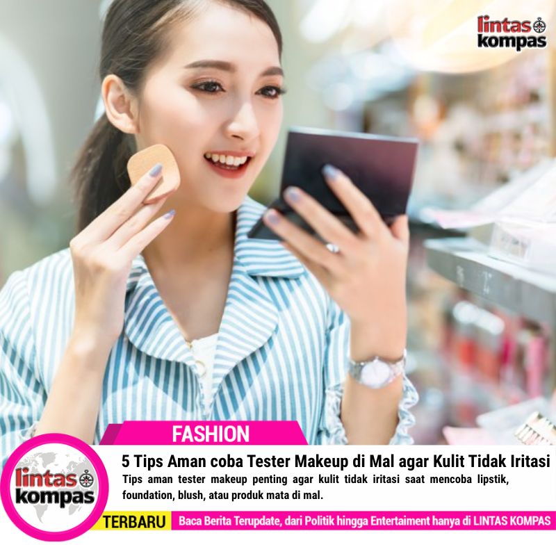 5 Tips Aman Mencoba Tester Makeup di Mal agar Kulit Tidak Iritasi