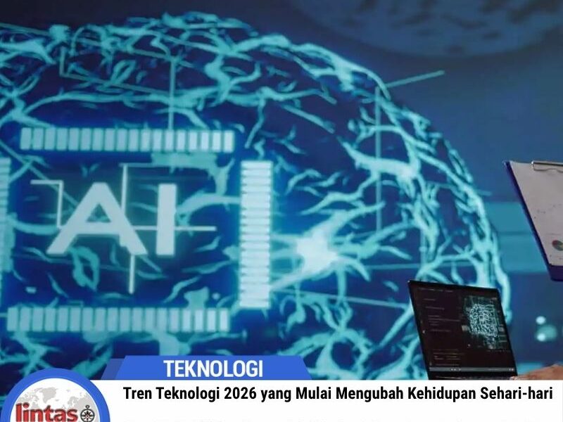 Tren Teknologi 2026 yang Mulai Mengubah Kehidupan Sehari-hari