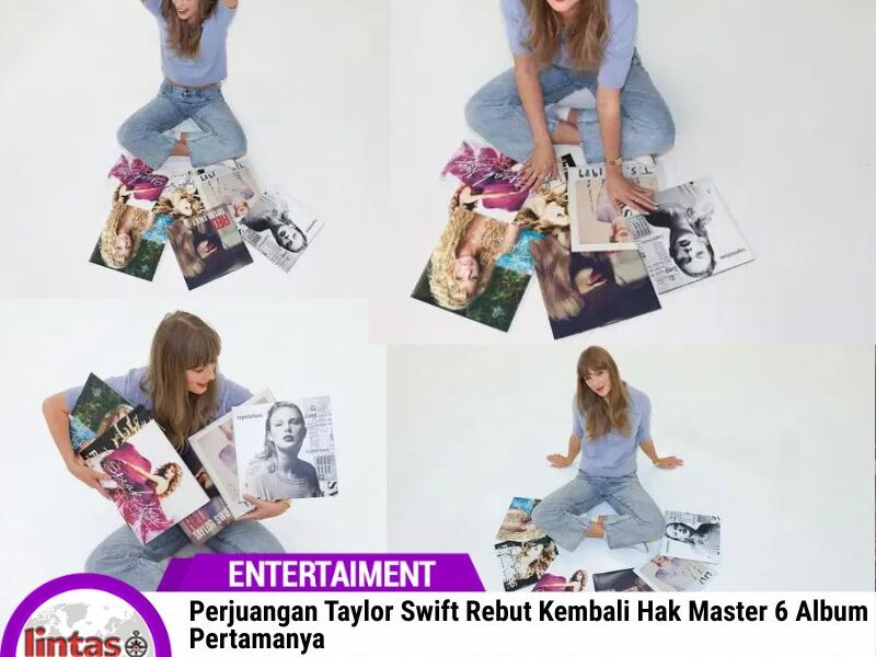 Perjuangan Taylor Swift Rebut Kembali Hak Master 6 Album Pertamanya