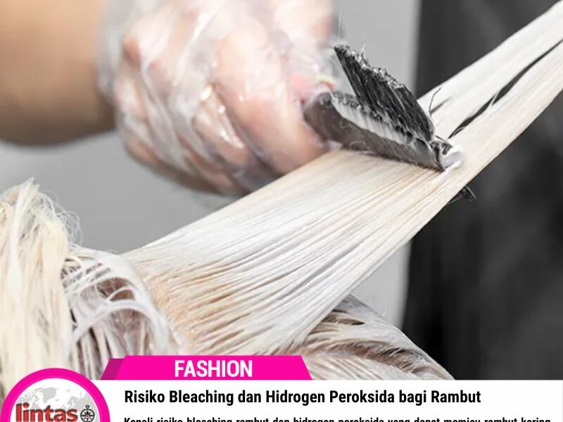 Risiko Bleaching dan Hidrogen Peroksida bagi Rambut