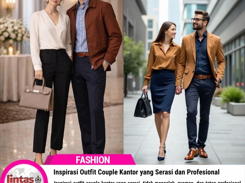Inspirasi Outfit Couple Kantor yang Serasi dan Profesional