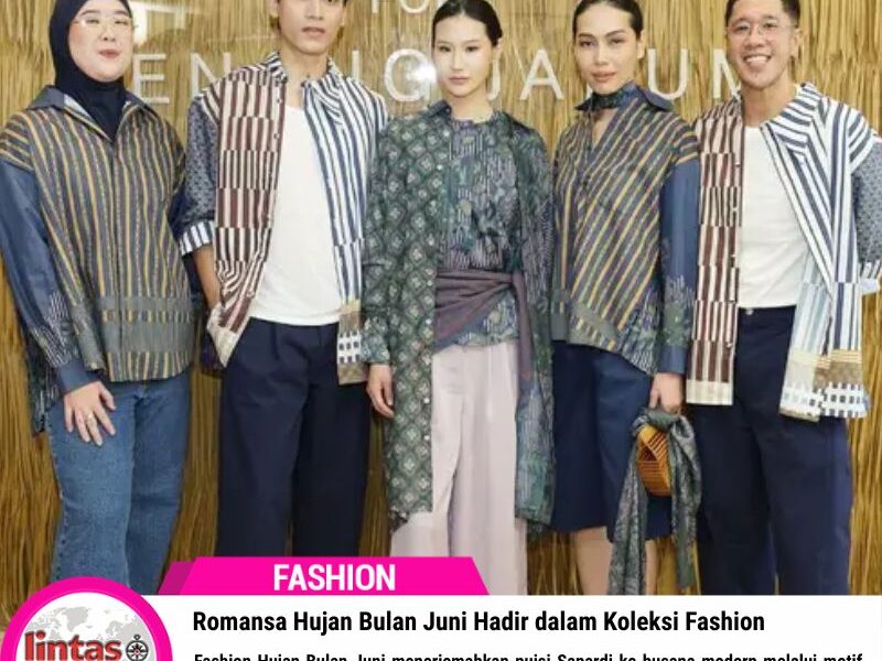 Romansa Hujan Bulan Juni Hadir dalam Koleksi Fashion