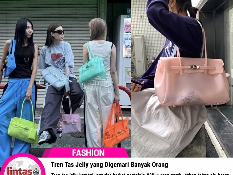 Tren Tas Jelly yang Digemari Banyak Orang