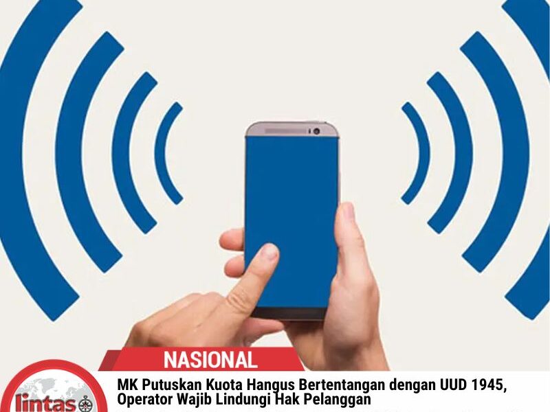 MK Putuskan Kuota Hangus Bertentangan dengan UUD 1945