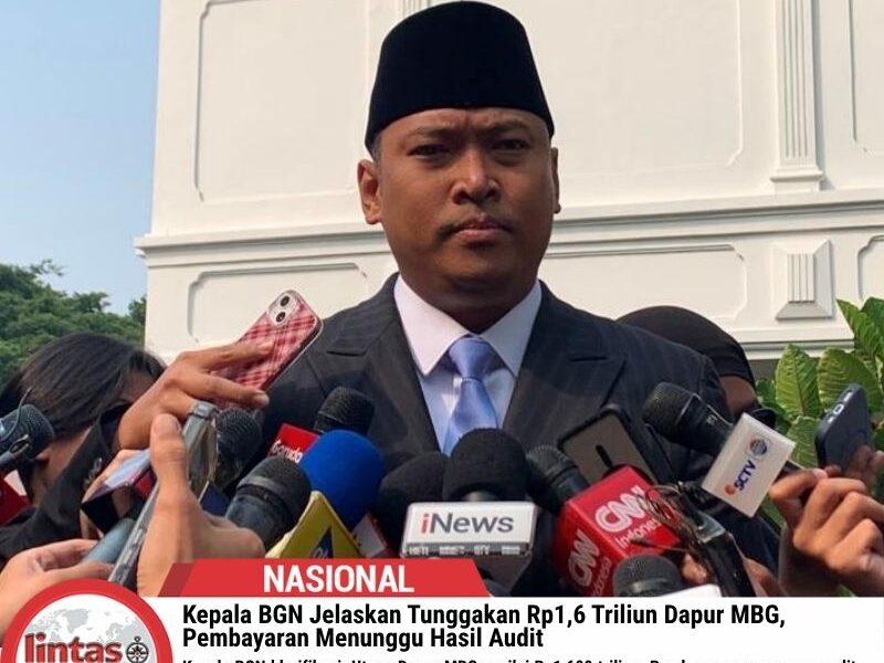 Kepala BGN Klarifikasi Utang Rp1,6 Triliun Dapur MBG