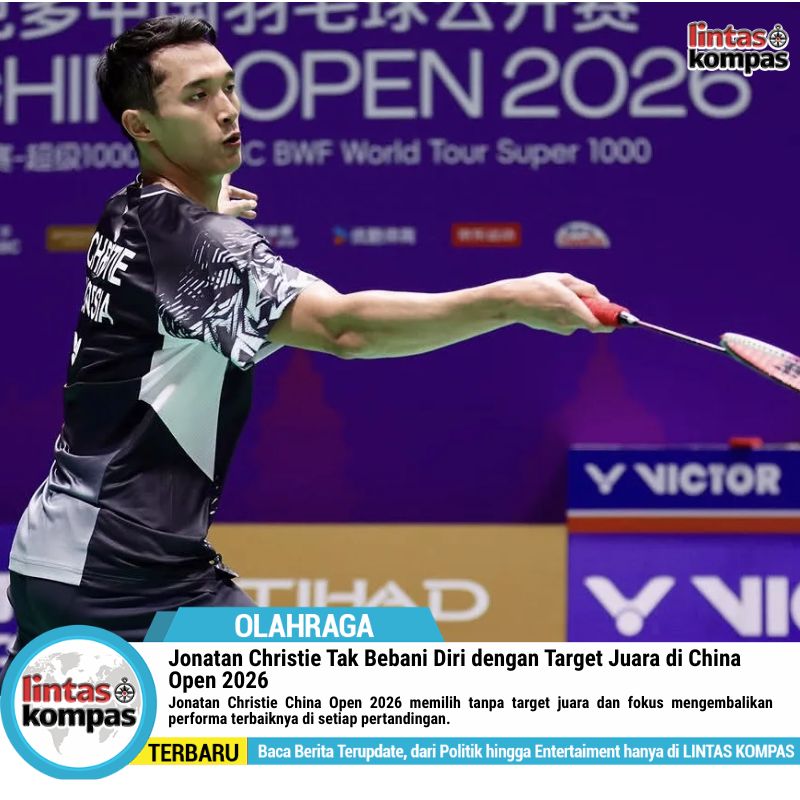 Jonatan Christie China Open 2026 Tanpa Target Juara