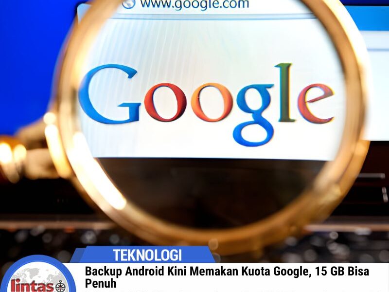 Backup Android Kini Memakan Kuota Google, 15 GB Bisa Penuh