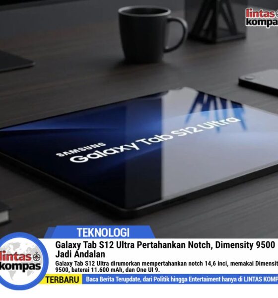 Galaxy Tab S12 Ultra Pertahankan Notch, Dimensity 9500 Jadi Andalan