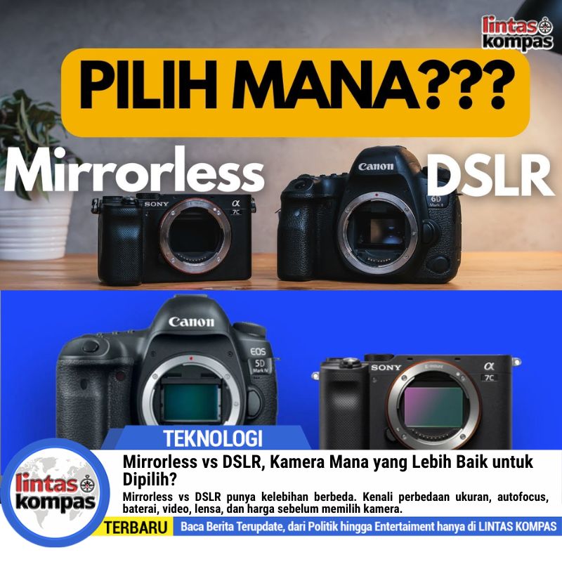 Mirrorless vs DSLR, Kamera Mana yang Lebih Baik untuk Dipilih?