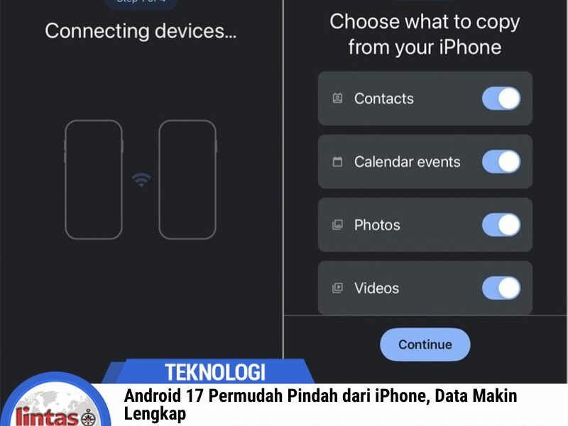Android 17 Permudah Pindah dari iPhone, Data Makin Lengkap