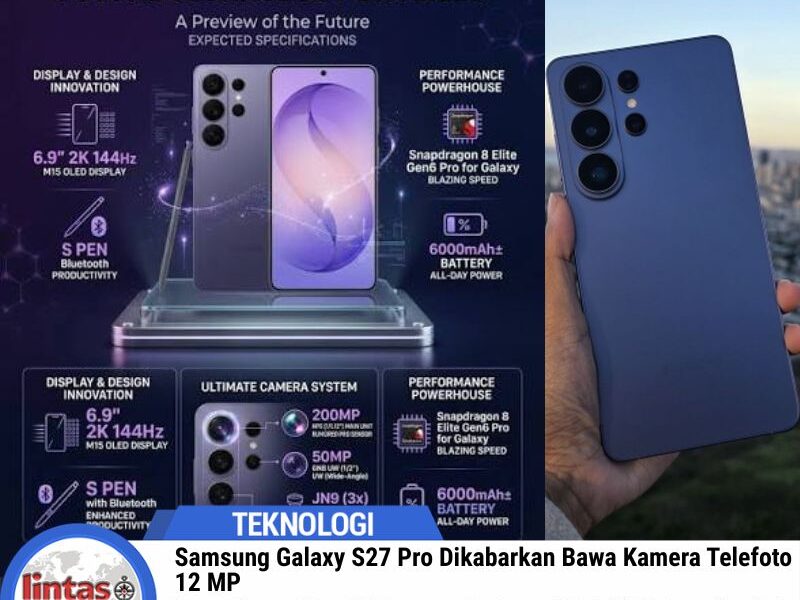 Samsung Galaxy S27 Pro Dikabarkan Bawa Kamera Telefoto 12 MP