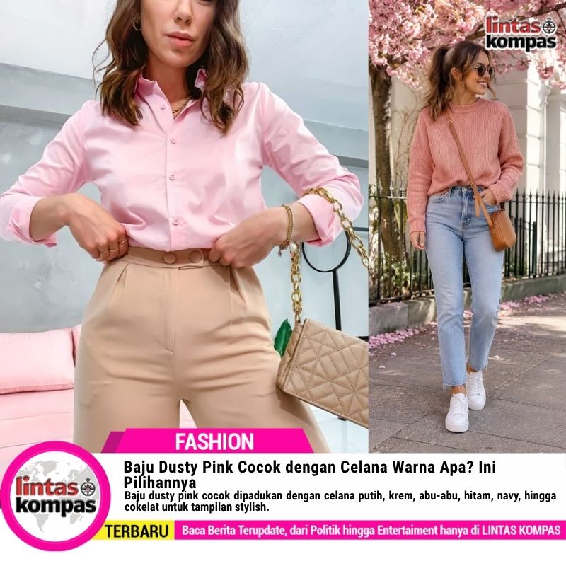Baju Dusty Pink Cocok dengan Celana Warna Apa? Ini Pilihannya