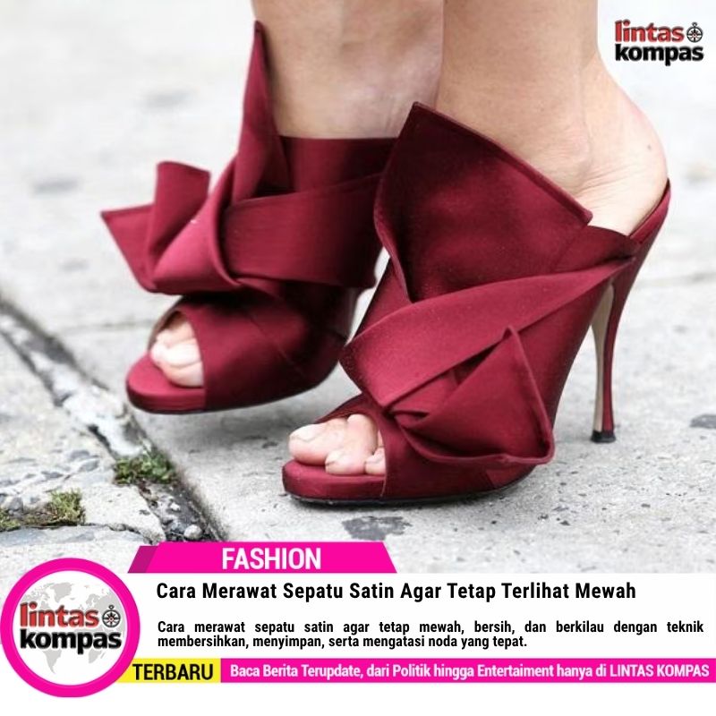 Cara Merawat Sepatu Satin Agar Tetap Terlihat Mewah