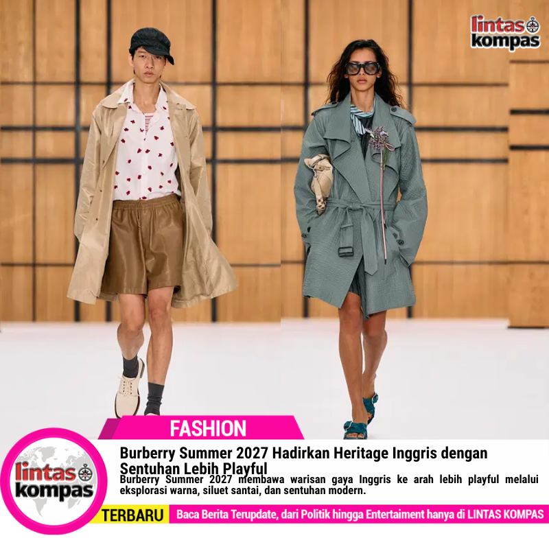 Burberry Summer 2027 Hadirkan Heritage Inggris Sentuhan Playful