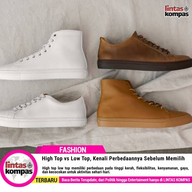 High Top vs Low Top, Kenali Perbedaannya Sebelum Memilih