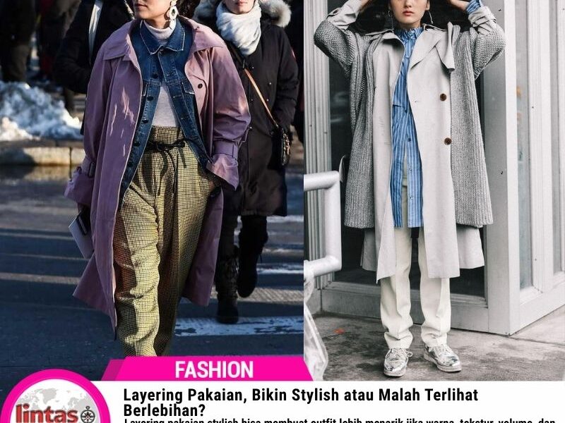 Layering Pakaian, Bikin Stylish atau Malah Terlihat Berlebihan?