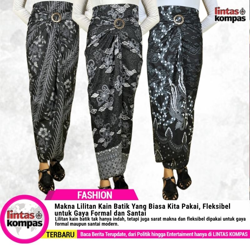 Makna Lilitan Kain Batik , Fleksibel untuk Gaya Formal dan Santai