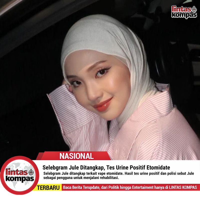 Selebgram Jule Ditangkap, Tes Urine Positif Etomidate