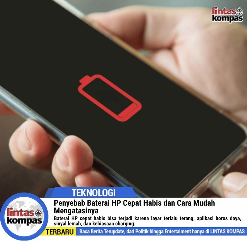 Penyebab Baterai HP Cepat Habis dan Cara Mudah Mengatasinya
