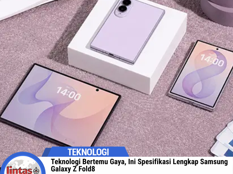 Teknologi Bertemu Gaya, Ini Spesifikasi Lengkap Samsung Galaxy Z Fold8