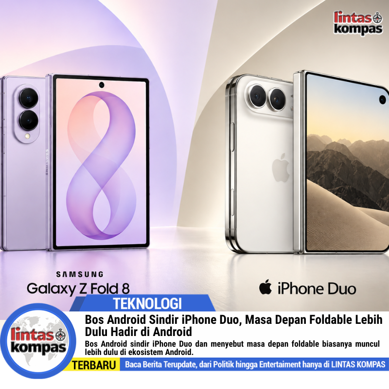 Bos Android Sindir iPhone Duo, Masa Depan Foldable Lebih Dulu Hadir di Android