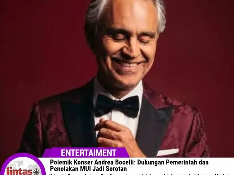 Polemik Konser Andrea Bocelli: Dukungan Pemerintah dan Penolakan MUI Jadi Sorotan
