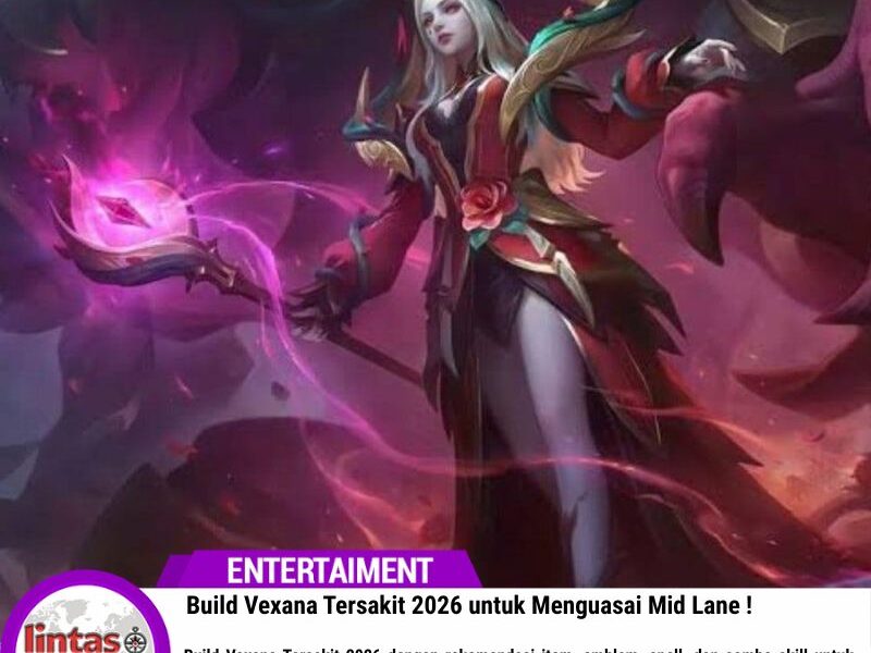 Build Vexana Tersakit 2026 untuk Menguasai Mid Lane