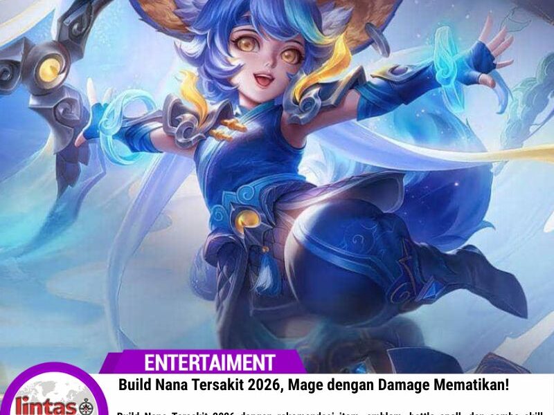 Build Nana Tersakit 2026, Mage dengan Damage Mematikan!