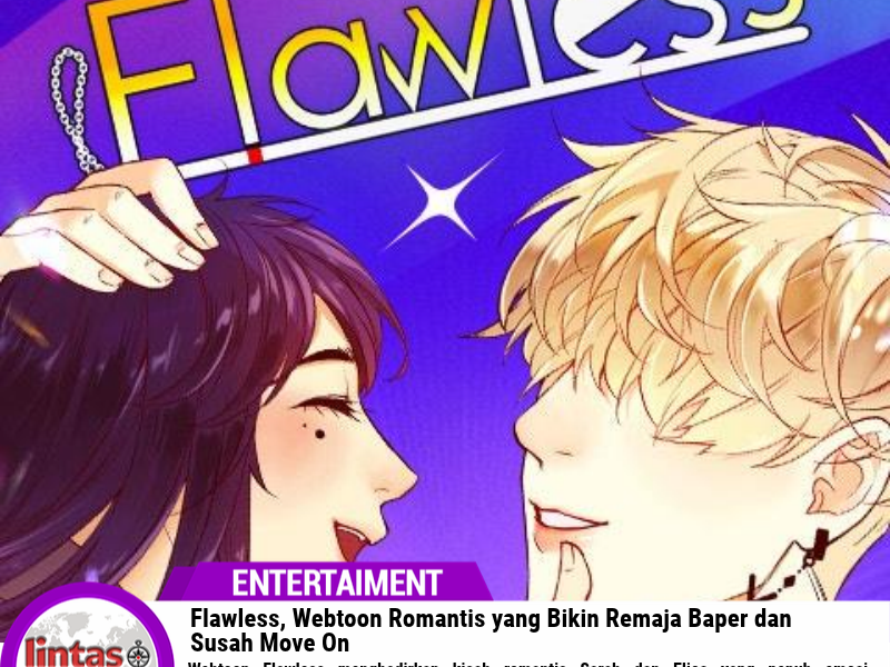 Flawless, Webtoon Romantis yang Bikin Remaja Baper dan Susah Move On