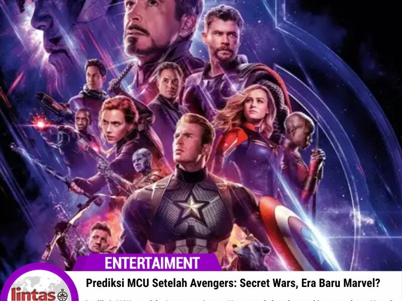 Prediksi MCU Setelah Avengers: Secret Wars, Era Baru Marvel?