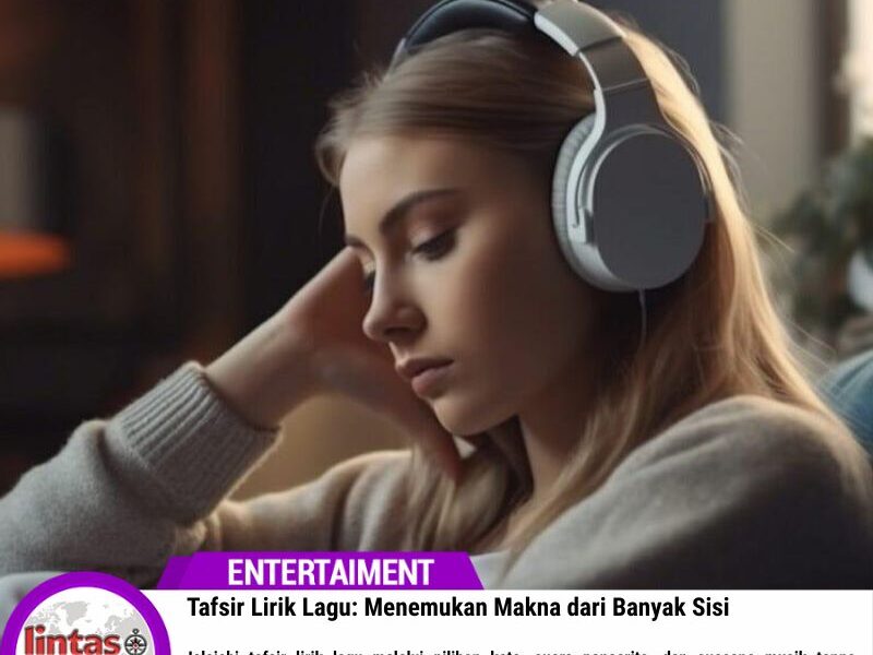 Tafsir Lirik Lagu: Menemukan Makna dari Banyak Sisi