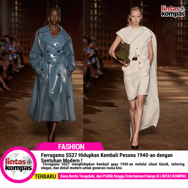 Ferragamo SS27 Hidupkan Kembali Pesona 1940-an dengan Sentuhan Modern