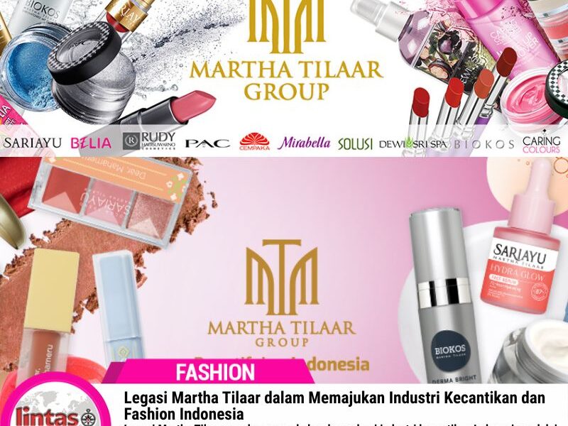 Legasi Martha Tilaar Memajukan Kecantikan & Fashion Indonesia