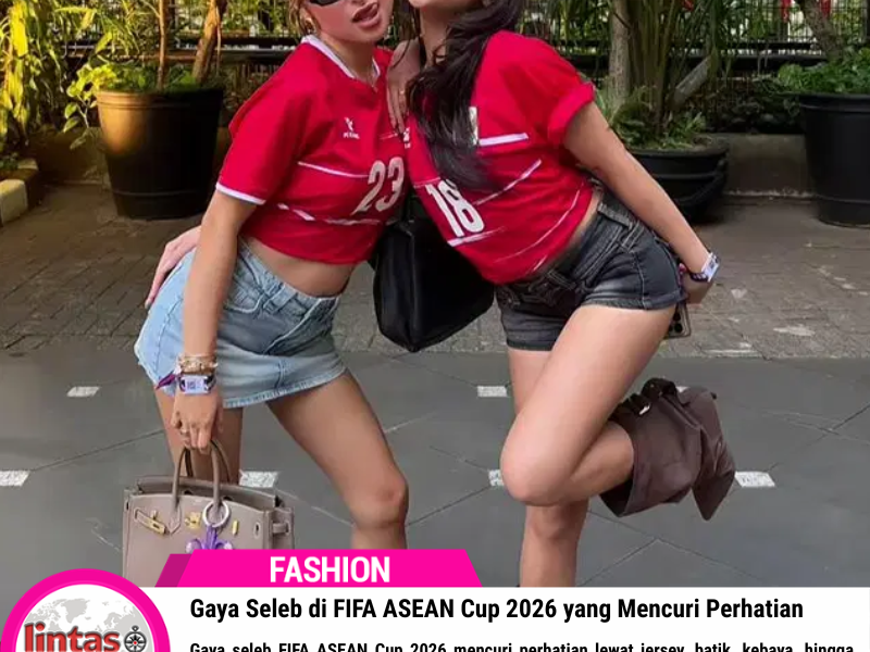 Gaya Seleb di FIFA ASEAN Cup 2026 yang Mencuri Perhatian