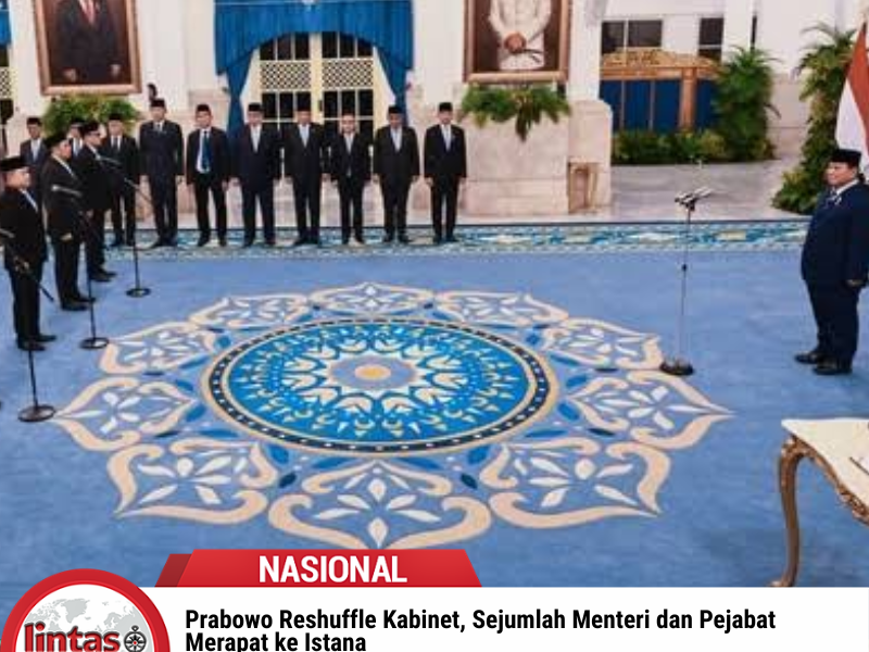 Prabowo Reshuffle Kabinet, Sejumlah Menteri dan Pejabat Merapat ke Istana