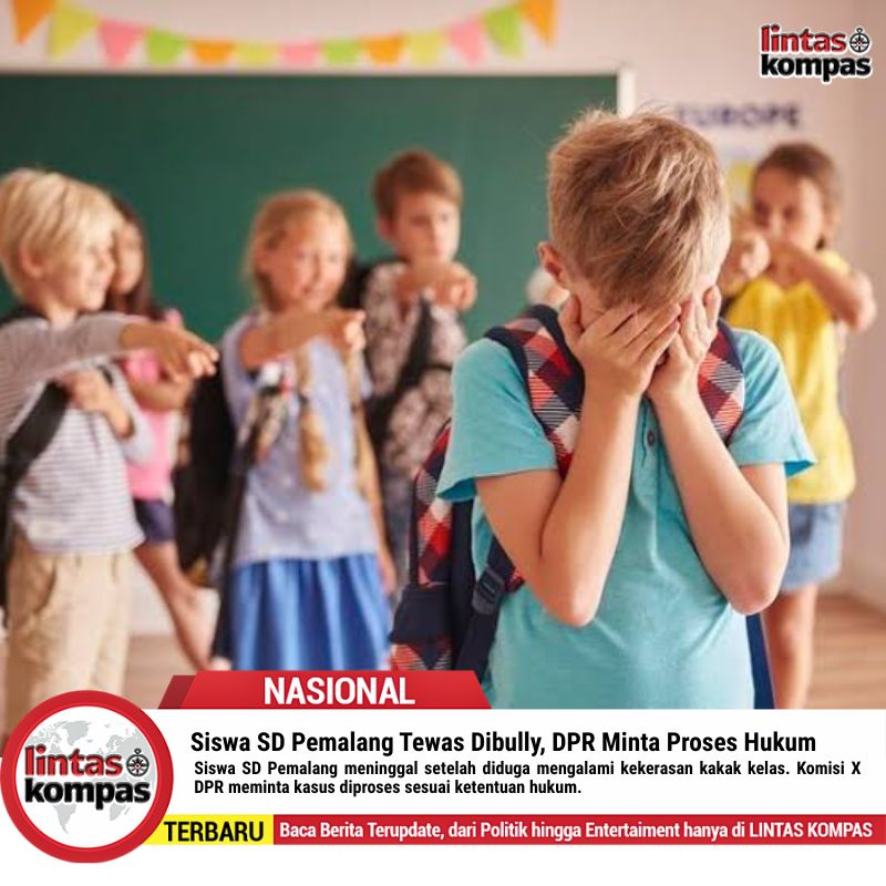 Siswa SD Pemalang Tewas Dibully, DPR Minta Proses Hukum