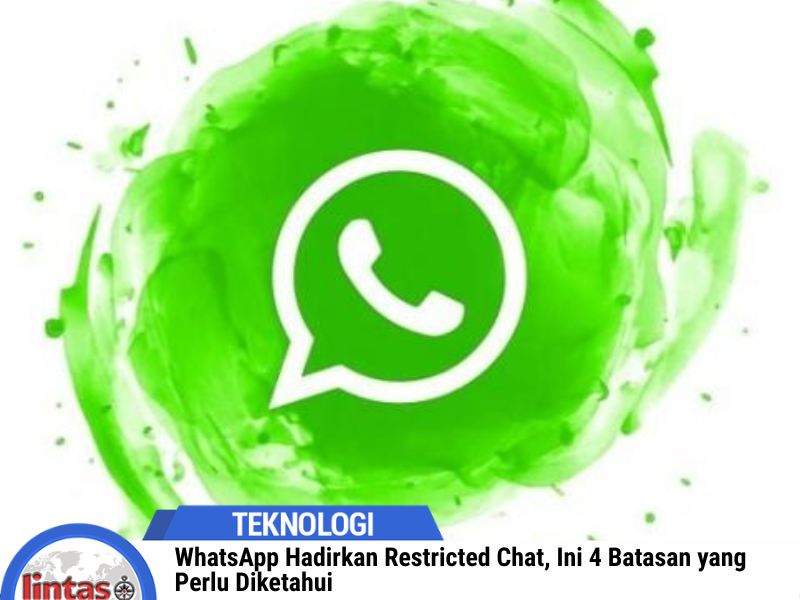 WhatsApp Hadirkan Restricted Chat, Ini 4 Batasan yang Perlu Diketahui
