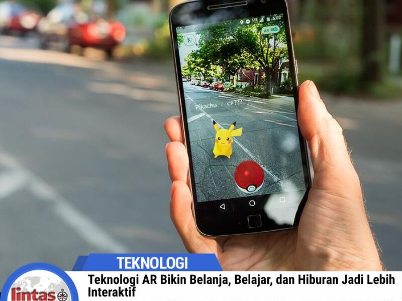 Teknologi AR Bikin Belanja, Belajar, dan Hiburan Jadi Lebih Interaktif