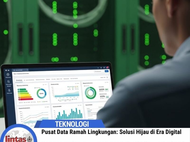 Pusat Data Ramah Lingkungan: Solusi Hijau di Era Digital