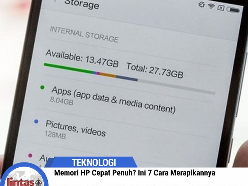 Memori HP Cepat Penuh? Ini 7 Cara Merapikannya